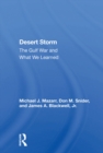 Desert Storm : The Gulf War And What We Learned - eBook