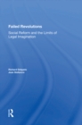 Failed Revolutions : Social Reform And The Limits Of Legal Imagination - eBook