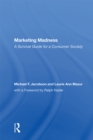 Marketing Madness : A Survival Guide For A Consumer Society - eBook