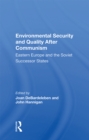 Environmental Security And Quality After Communism : Eastern Europe And The Soviet Successor States - eBook