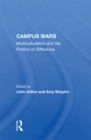 Campus Wars : Multiculturalism And The Politics Of Difference - eBook