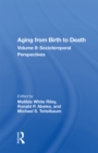 Aging from Birth to Death : Volume II: Sociotemporal Perspectives - eBook