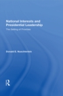National Interests And Presidential Leadership : The Setting Of Priorities - eBook