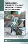Fluid Mechanics, Hydraulics, Hydrology and Water Resources for Civil Engineers - eBook