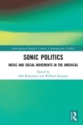 Sonic Politics : Music and Social Movements in the Americas - eBook