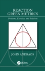 Reaction Green Metrics : Problems, Exercises, and Solutions - eBook
