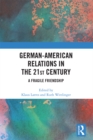 German-American Relations in the 21st Century : A Fragile Friendship - eBook