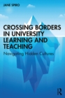 Crossing Borders in University Learning and Teaching : Navigating Hidden Cultures - eBook