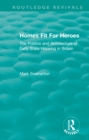 Homes Fit For Heroes : The Politics and Architecture of Early State Housing in Britain - eBook