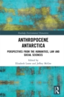 Anthropocene Antarctica : Perspectives from the Humanities, Law and Social Sciences - eBook