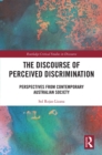 The Discourse of Perceived Discrimination : Perspectives from Contemporary Australian Society - eBook