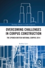 Overcoming Challenges in Corpus Construction : The Spoken British National Corpus 2014 - eBook