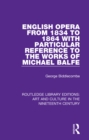 English Opera from 1834 to 1864 with Particular Reference to the Works of Michael Balfe - eBook