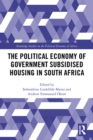The Political Economy of Government Subsidised Housing in South Africa - eBook