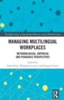 Managing Multilingual Workplaces : Methodological, Empirical and Pedagogic Perspectives - eBook