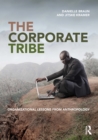The Corporate Tribe : Organizational lessons from anthropology - eBook