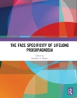 The Face Specificity of Lifelong Prosopagnosia - eBook