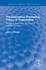 The Information Processing Theory of Organization : Managing Technology Accession in Complex Systems - eBook