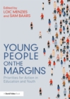 Young People on the Margins : Priorities for Action in Education and Youth - eBook