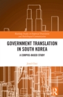 Government Translation in South Korea : A Corpus-based Study - eBook