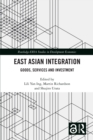 East Asian Integration : Goods, Services and Investment - eBook