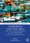 Terrorism and the Arts : Practices and Critiques in Contemporary Cultural Production - eBook