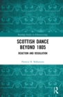 Scottish Dance Beyond 1805 : Reaction and Regulation - eBook