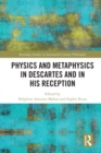 Physics and Metaphysics in Descartes and in his Reception - eBook