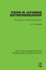 Vision in Japanese Entrepreneurship : The Evolution of a Security Enterprise - eBook