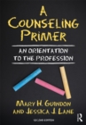 A Counseling Primer : An Orientation to the Profession - eBook