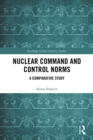 Nuclear Command and Control Norms : A Comparative Study - eBook