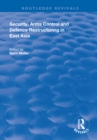 Security, Arms Control and Defence Restructuring in East Asia - eBook