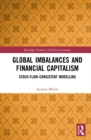 Global Imbalances and Financial Capitalism : Stock-Flow-Consistent Modelling - eBook