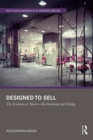 Designed to Sell : The Evolution of Modern Merchandising and Display - eBook