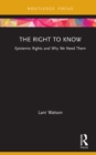 The Right to Know : Epistemic Rights and Why We Need Them - eBook