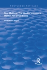 Size Matters : The Health Insurance Market for Small Firms - eBook