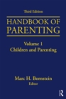 Handbook of Parenting : Volume I: Children and Parenting, Third Edition - eBook
