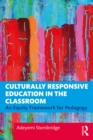 Culturally Responsive Education in the Classroom : An Equity Framework for Pedagogy - eBook
