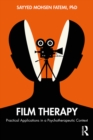 Film Therapy : Practical Applications in a Psychotherapeutic Context - eBook