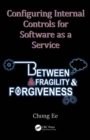 Configuring Internal Controls for Software as a Service : Between Fragility and Forgiveness - eBook