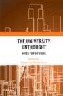 The University Unthought : Notes for a Future - eBook