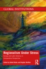 Regionalism Under Stress : Europe and Latin America in Comparative Perspective - eBook
