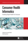 Consumer Health Informatics : Enabling Digital Health for Everyone - eBook