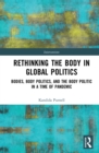 Rethinking the Body in Global Politics : Bodies, Body Politics, and the Body Politic in a Time of Pandemic - eBook
