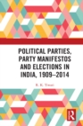 Political Parties, Party Manifestos and Elections in India, 1909-2014 - eBook