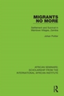 Migrants No More : Settlement and Survival in Mambwe Villages, Zambia - eBook