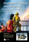 Firefighters' Clothing and Equipment : Performance, Protection, and Comfort - eBook