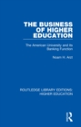 The Business of Higher Education : The American University and its Banking Function - eBook