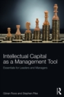 Intellectual Capital as a Management Tool : Essentials for Leaders and Managers - eBook