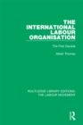 The International Labour Organisation : The First Decade - eBook